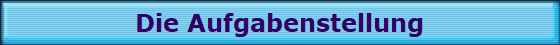 Die Aufgabenstellung