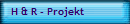 H & R - Projekt